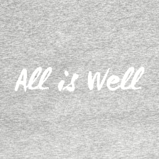 All is Well T-Shirt